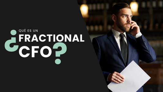 ¿Qué es un Fractional CFO y cómo puede transformar tu negocio?