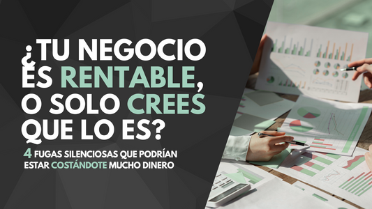 ¿Tu negocio es rentable… o solo crees que lo es?